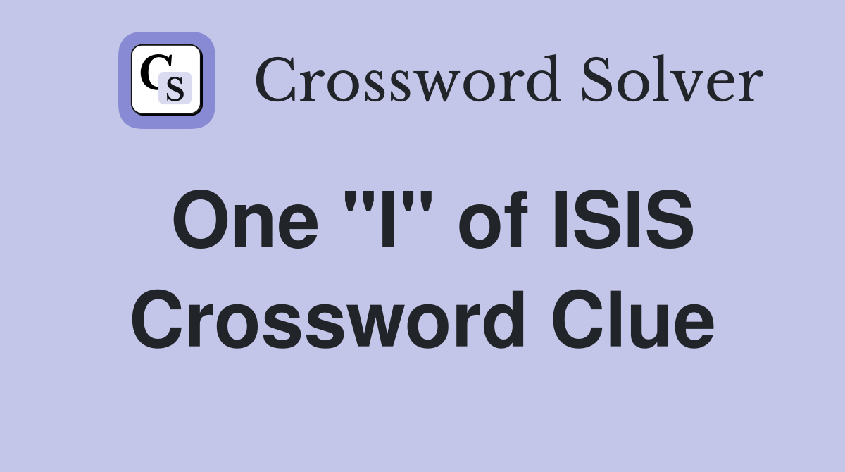 One "I" of ISIS Crossword Clue