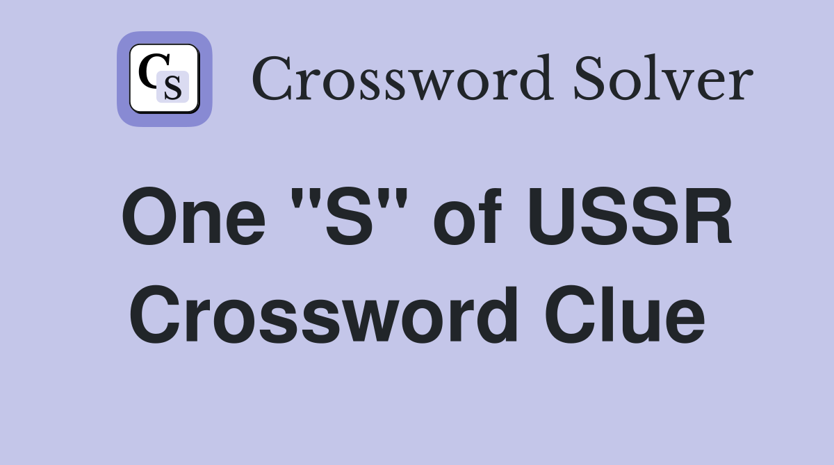 One "S" of USSR Crossword Clue