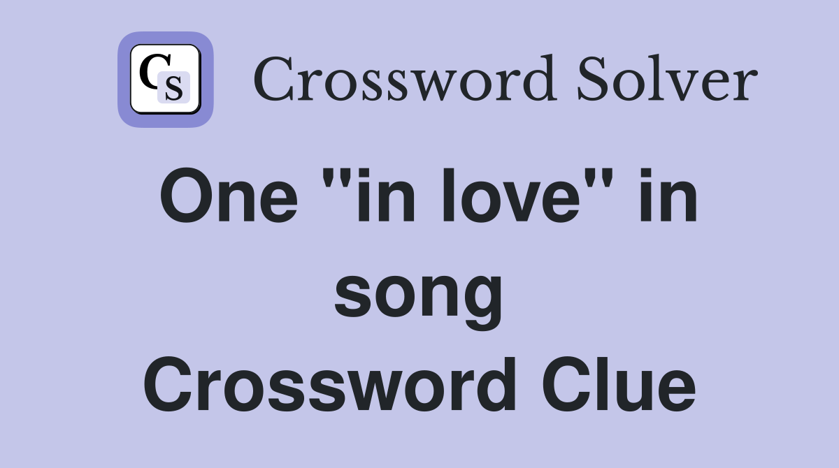 One "in love" in song Crossword Clue