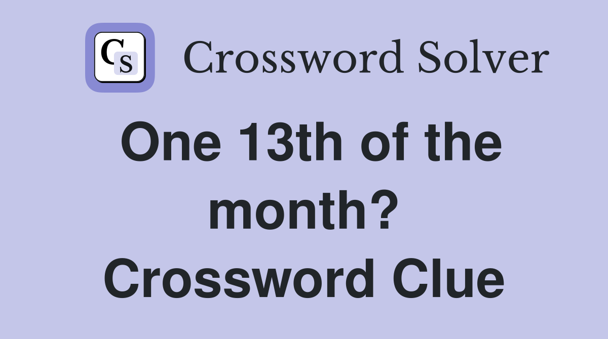 One 13th of the month? Crossword Clue