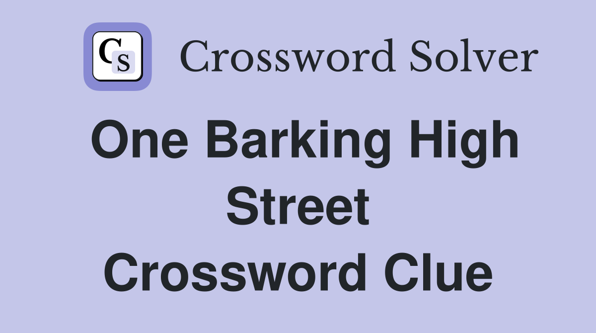 One Barking High Street Crossword Clue