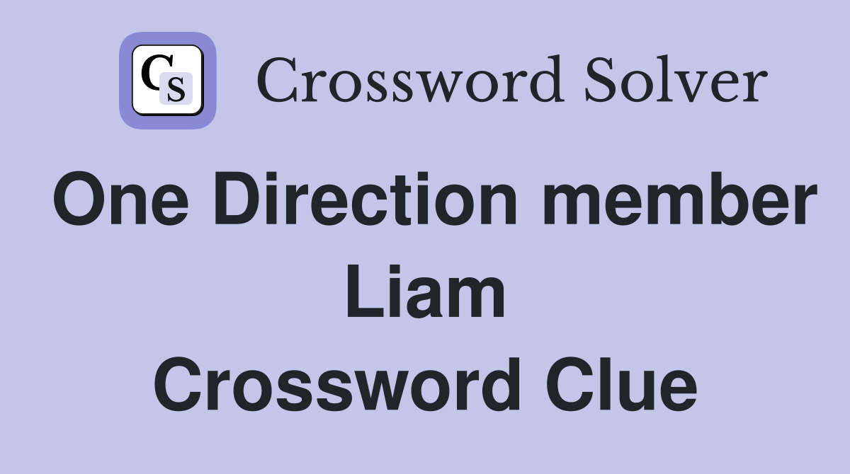 One Direction member Liam Crossword Clue