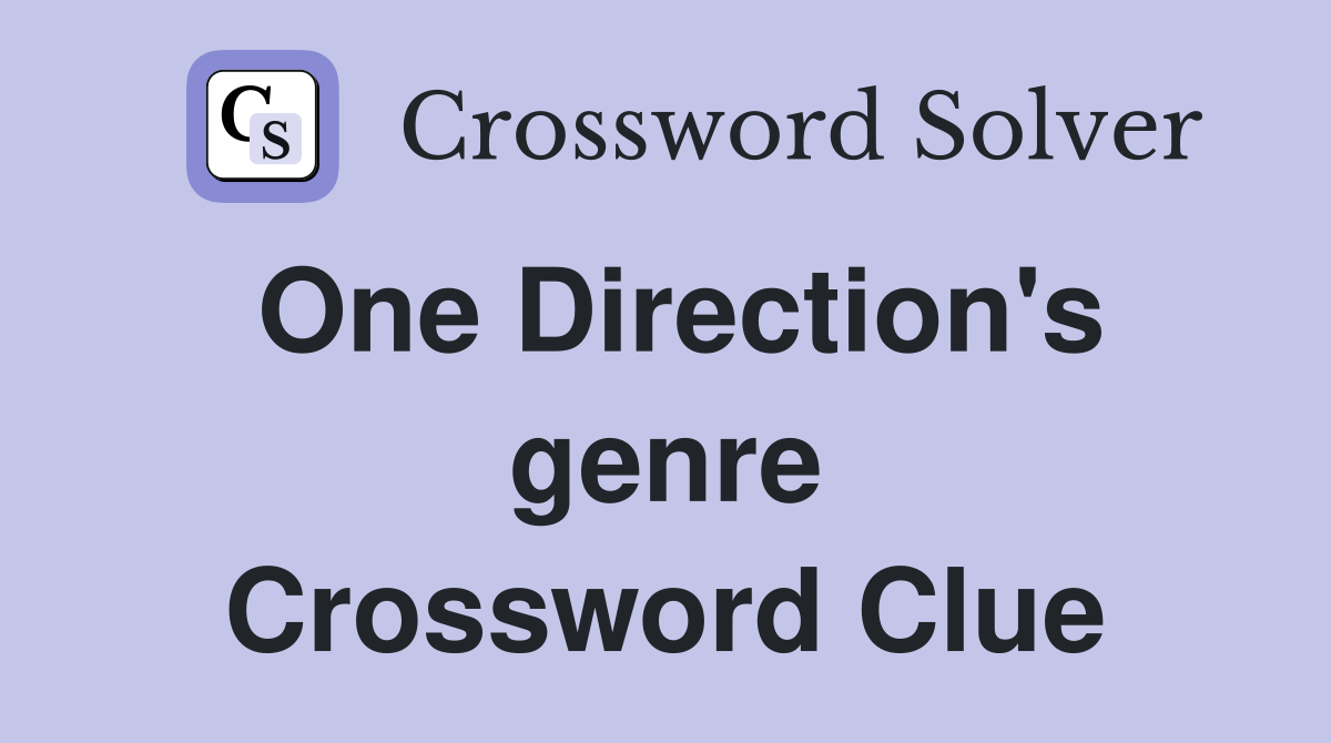 One Direction's genre Crossword Clue