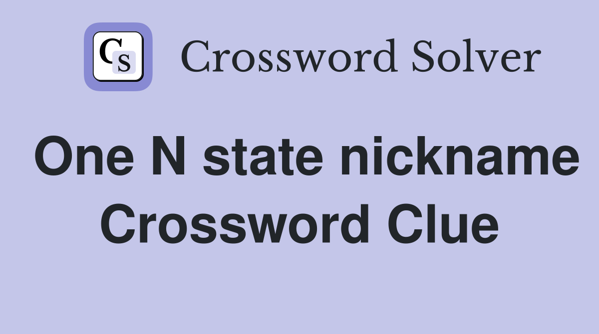 One N state nickname Crossword Clue