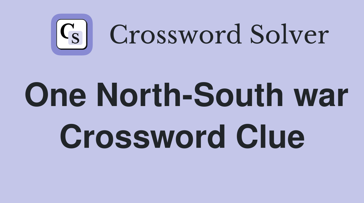 One North-South war Crossword Clue