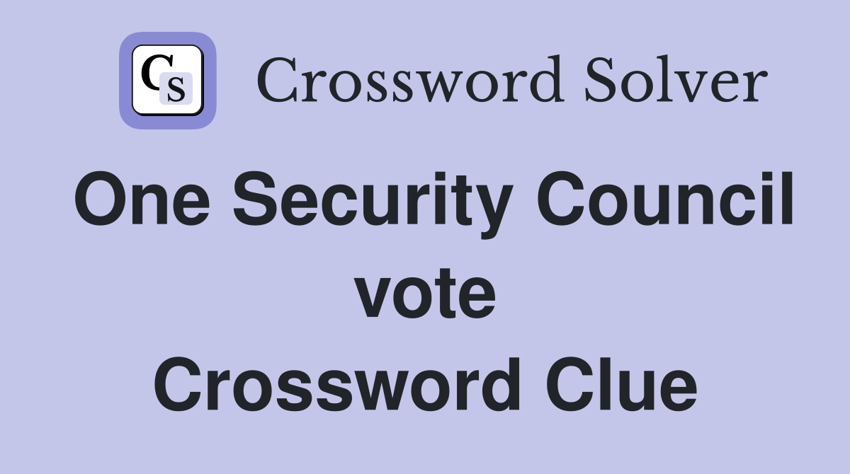 One Security Council vote Crossword Clue