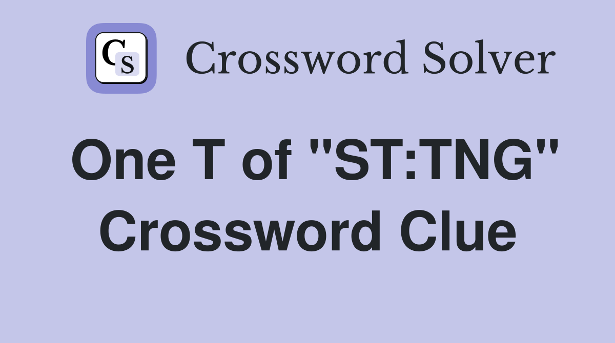 One T of "ST:TNG" Crossword Clue