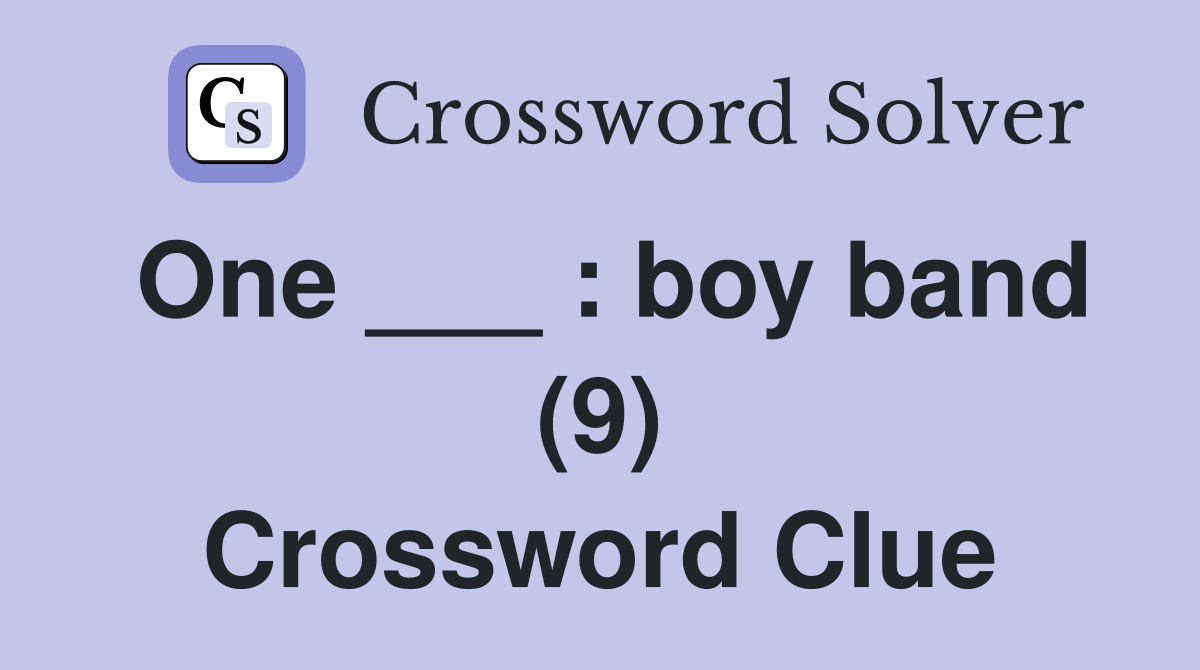 One ___ : boy band (9) Crossword Clue