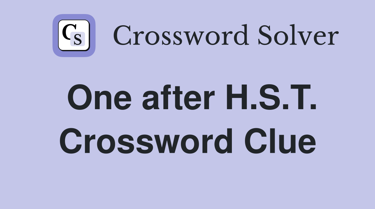 One after H.S.T. Crossword Clue
