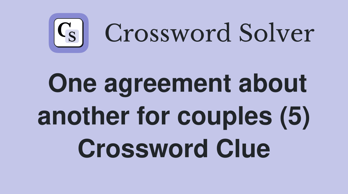One agreement about another for couples (5) Crossword Clue
