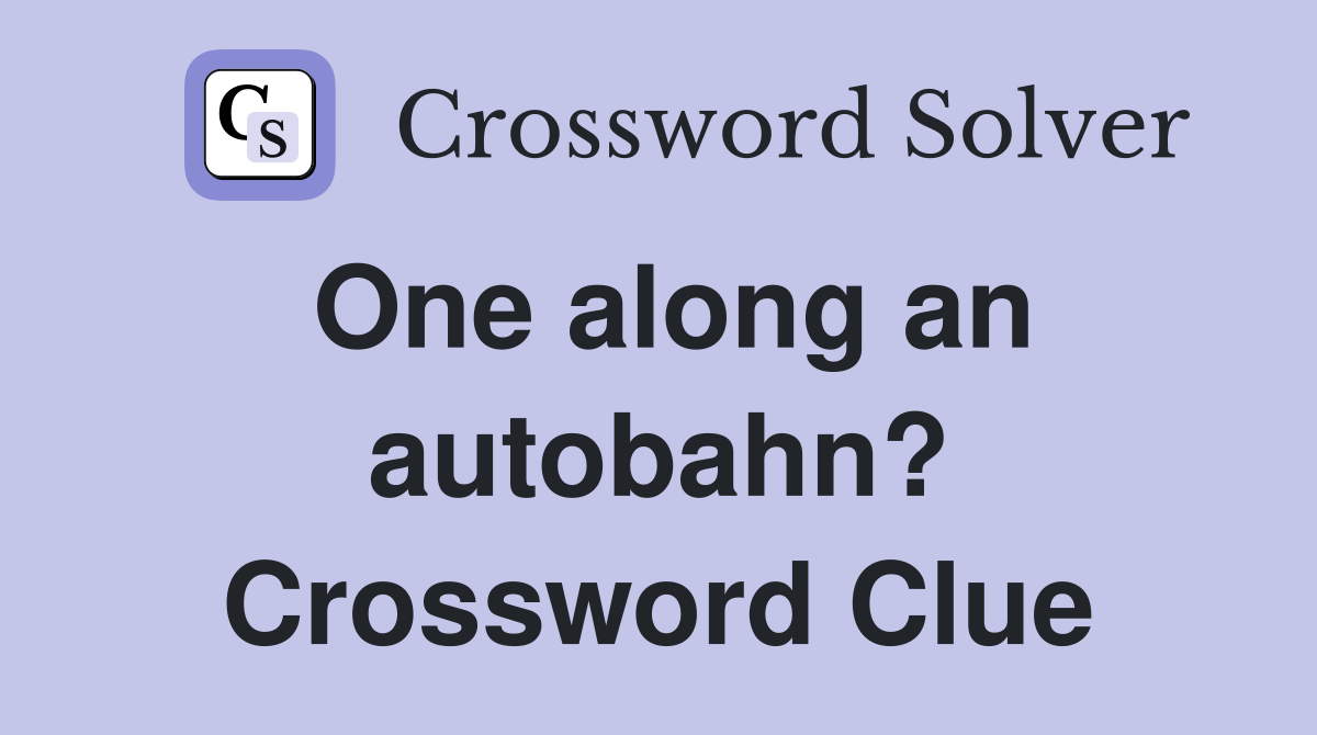 One along an autobahn? Crossword Clue