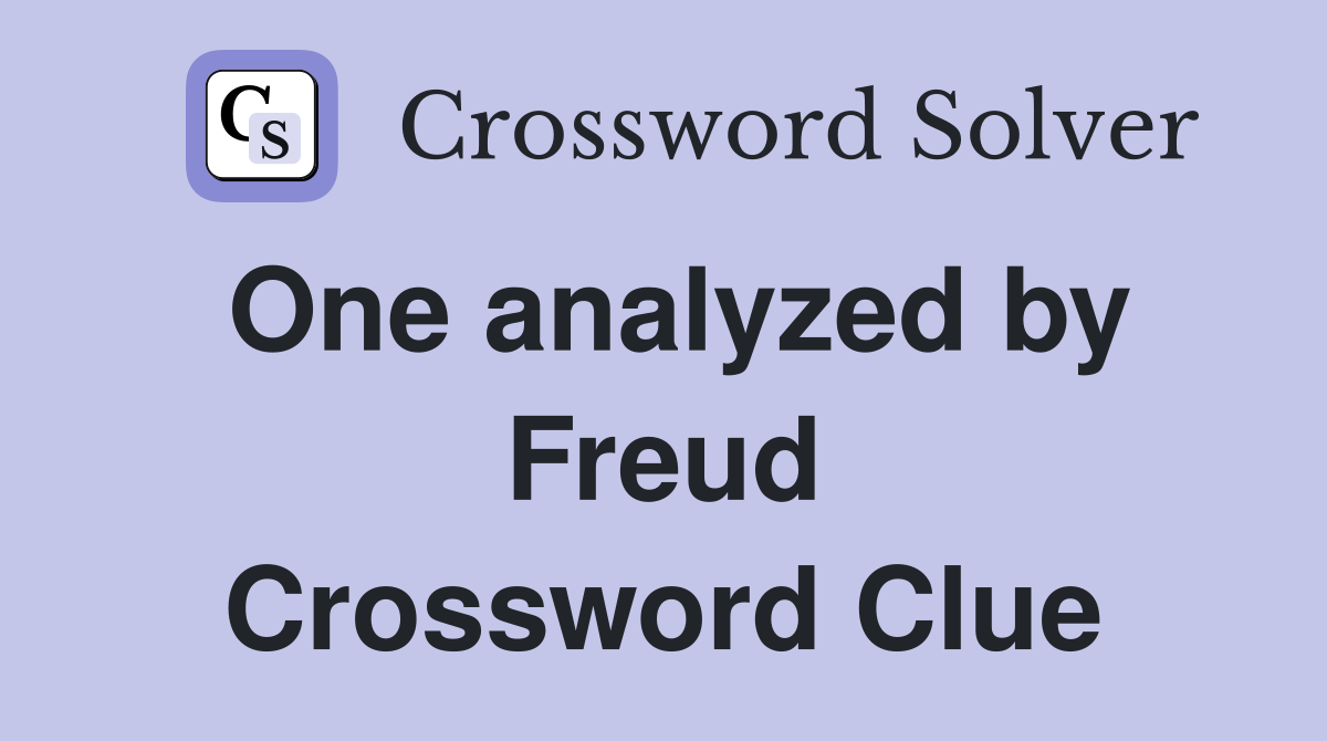 One analyzed by Freud Crossword Clue