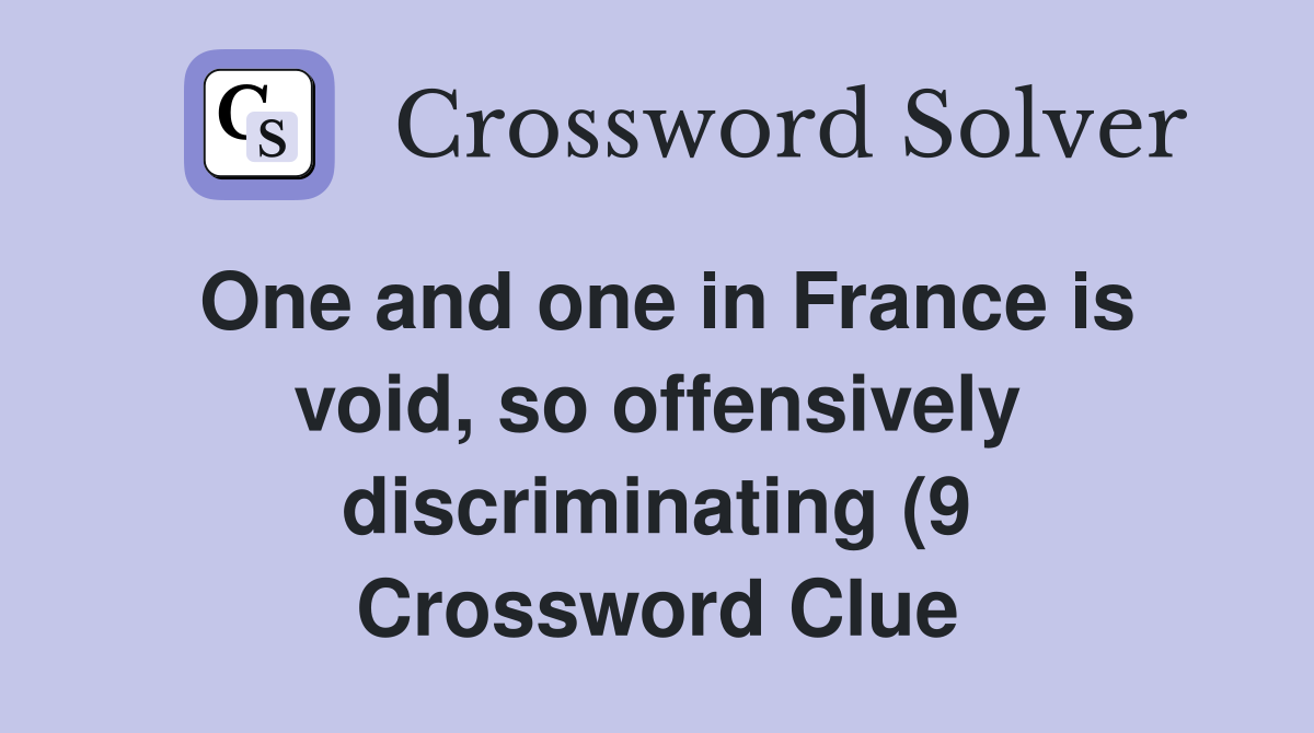 One and one in France is void so offensively discriminating (9 One and one in France is void so offensively discriminating (9