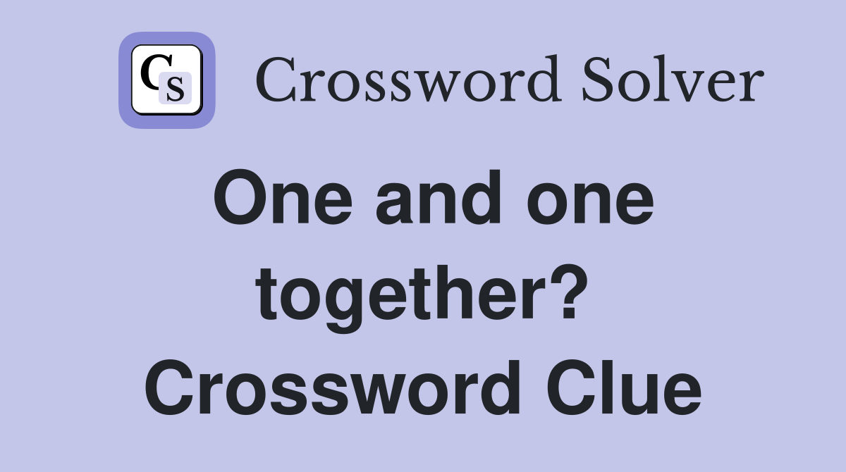 One and one together? Crossword Clue