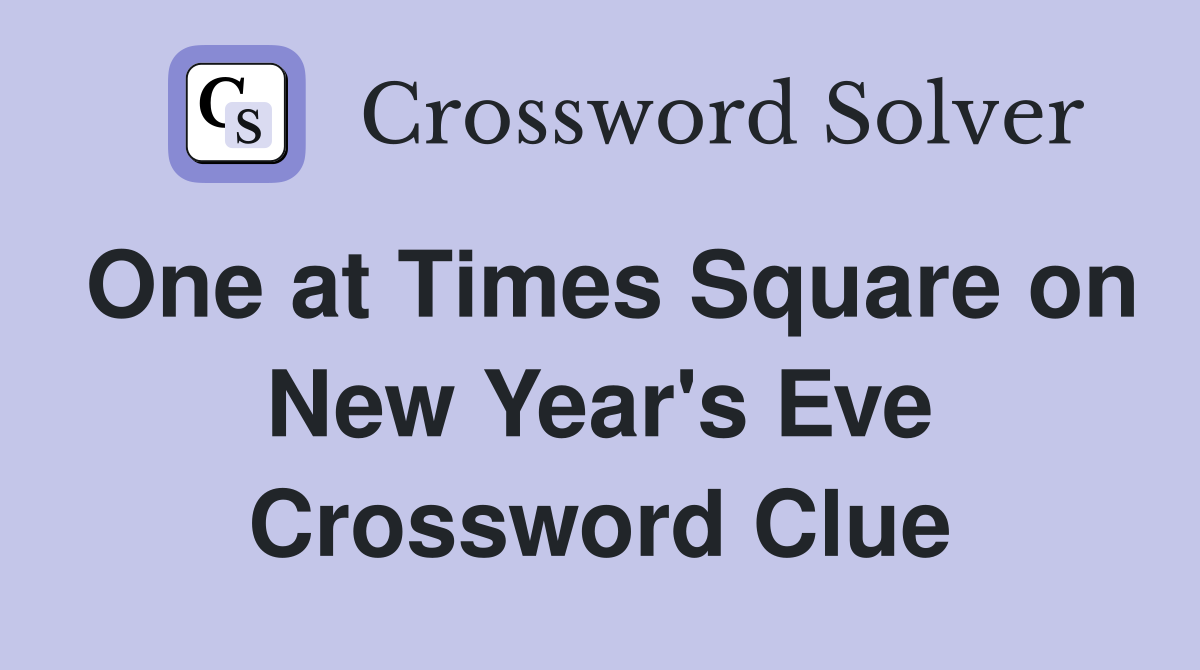 One at Times Square on New Year's Eve Crossword Clue