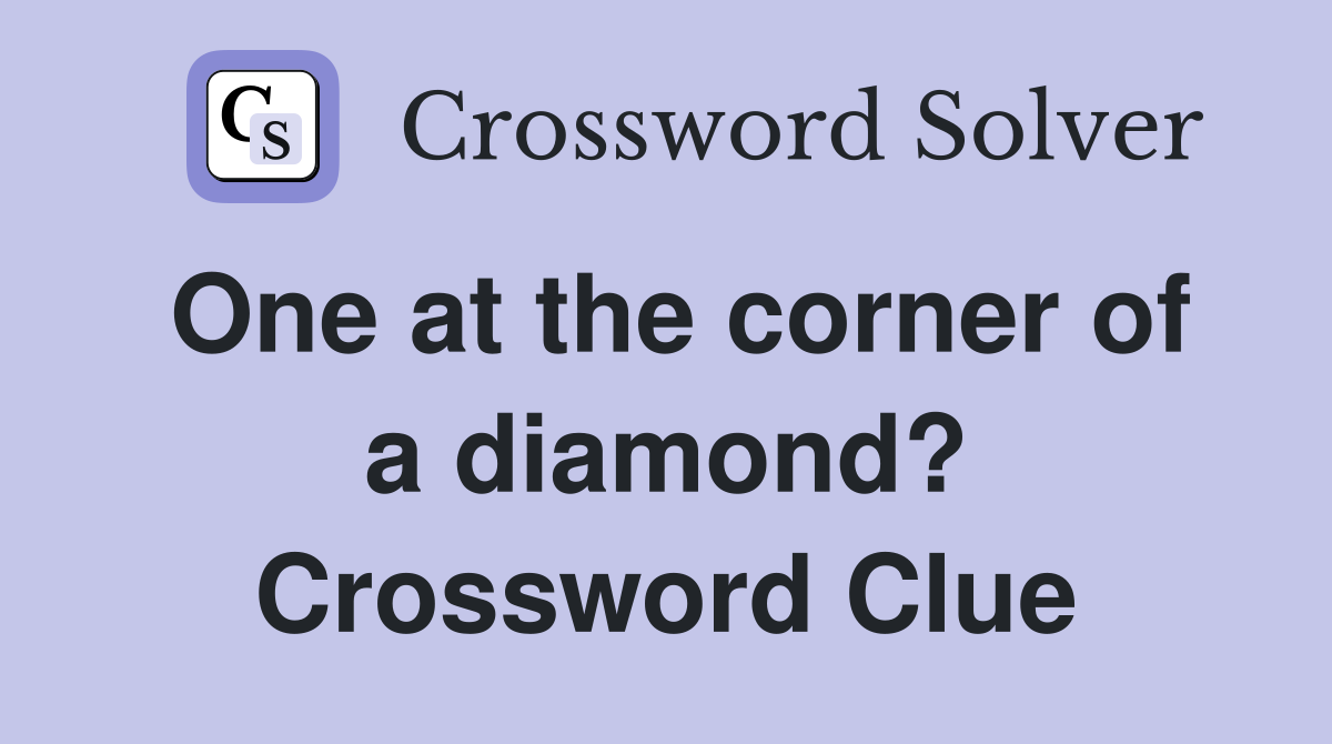 One at the corner of a diamond? Crossword Clue