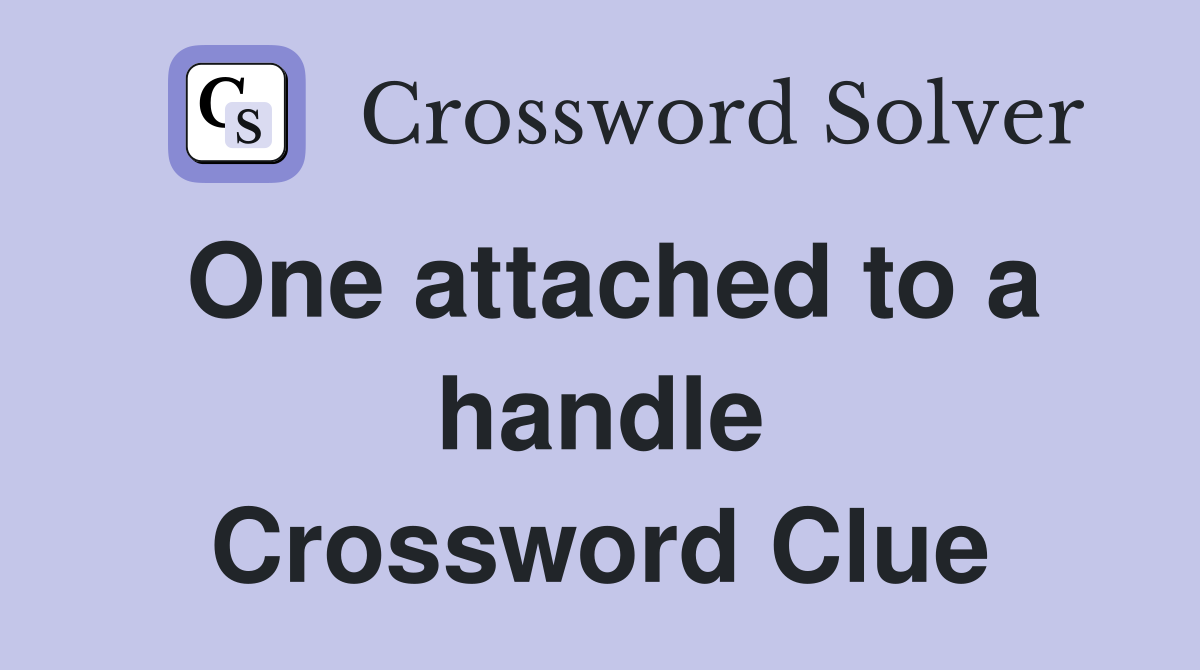 One attached to a handle Crossword Clue