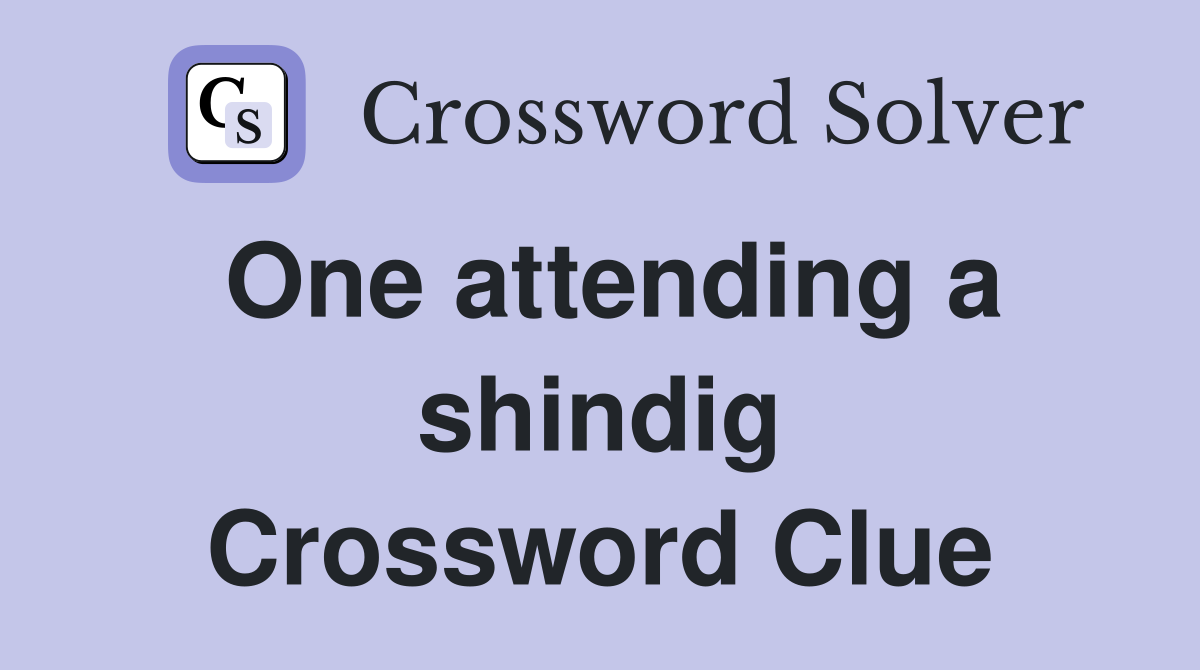 One attending a shindig Crossword Clue