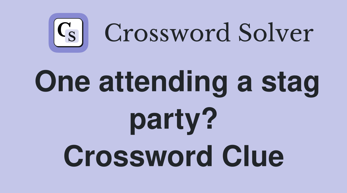 One attending a stag party? Crossword Clue