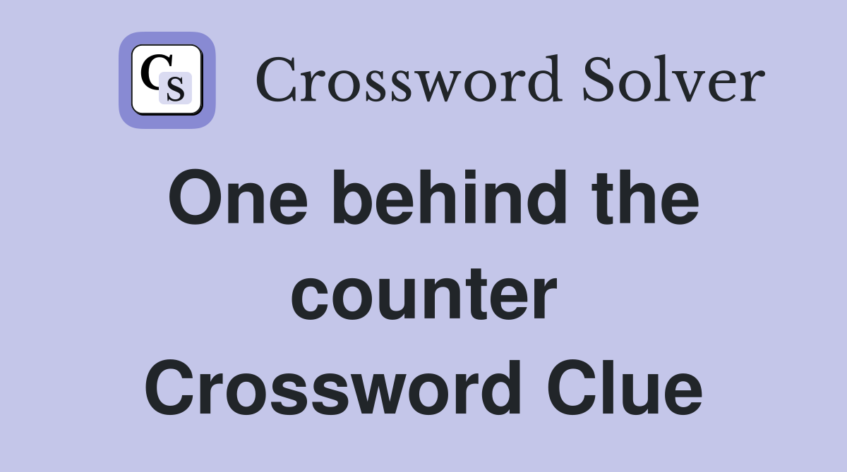 One behind the counter Crossword Clue