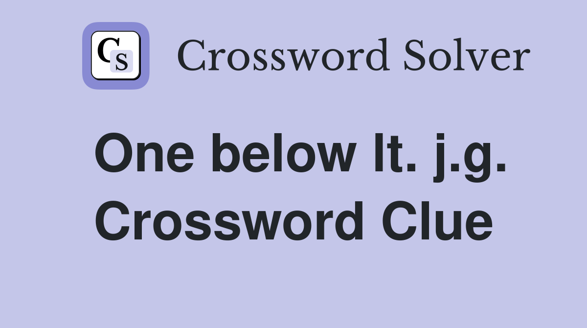One below lt. j.g. Crossword Clue
