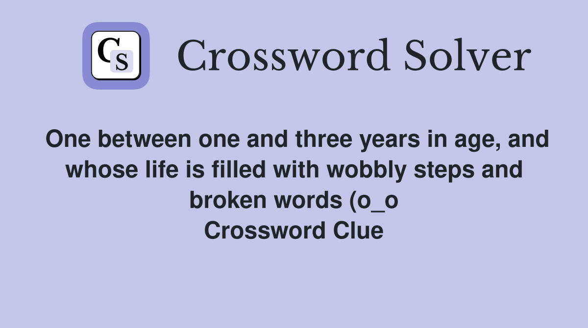 One between one and three years in age and whose life is filled with One between one and three years in age and whose life is filled with