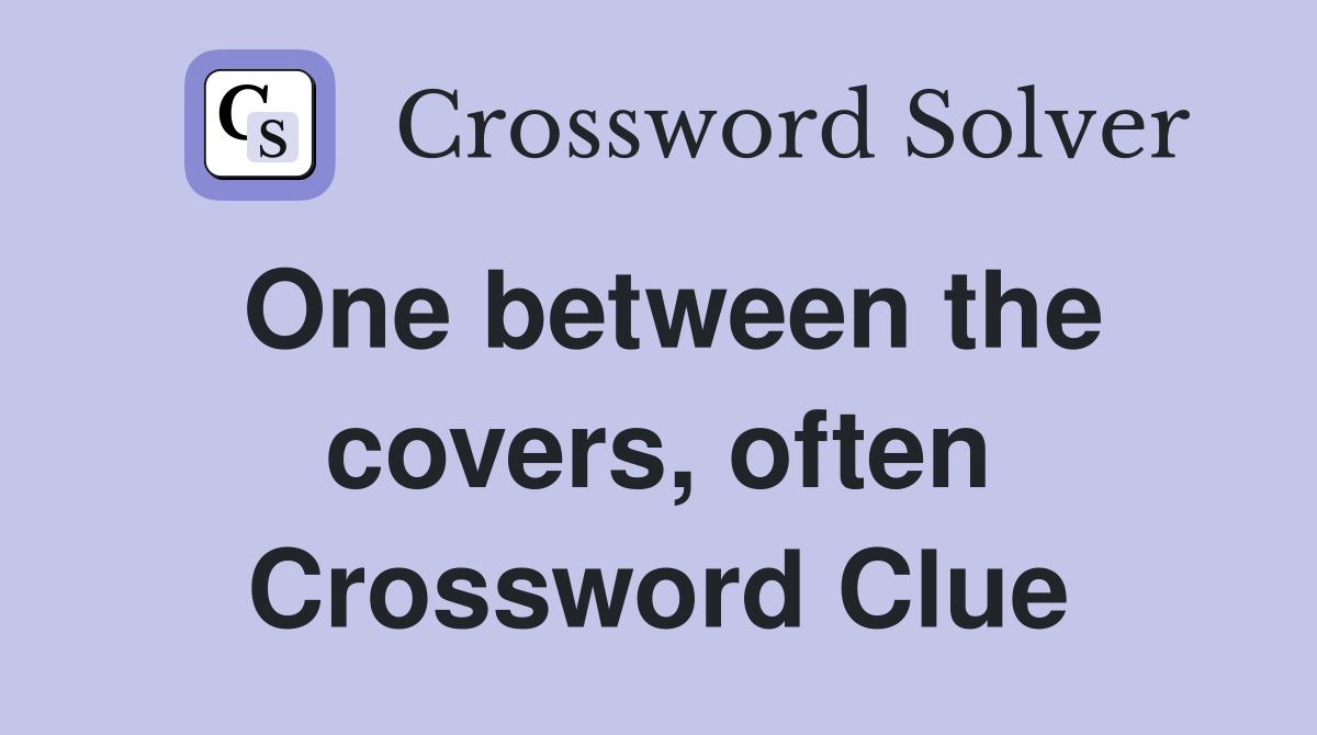 One between the covers, often Crossword Clue