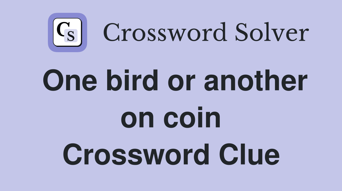 One bird or another on coin Crossword Clue