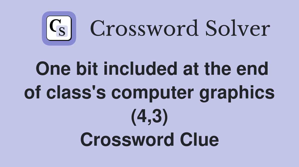One bit included at the end of class's computer graphics (4,3) Crossword Clue
