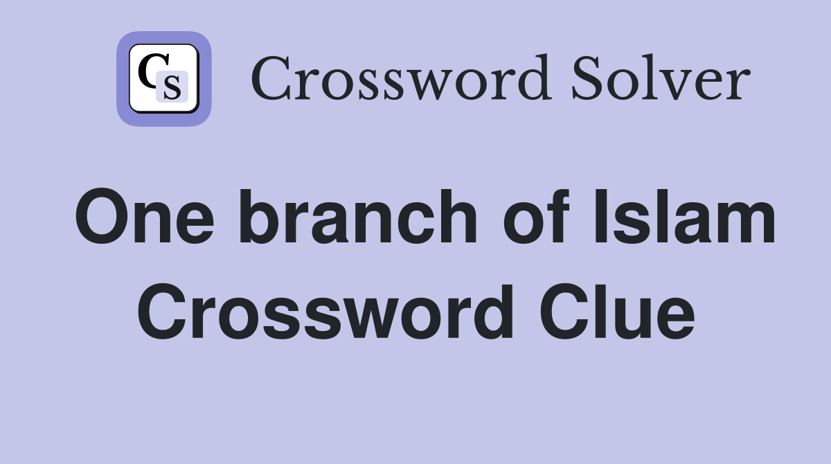 One branch of Islam Crossword Clue