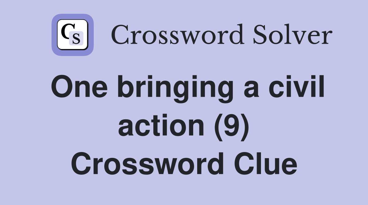 One bringing a civil action (9) Crossword Clue