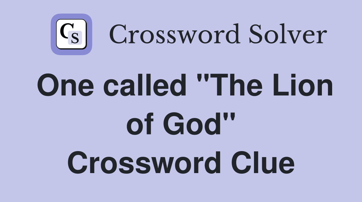 One called "The Lion of God" Crossword Clue
