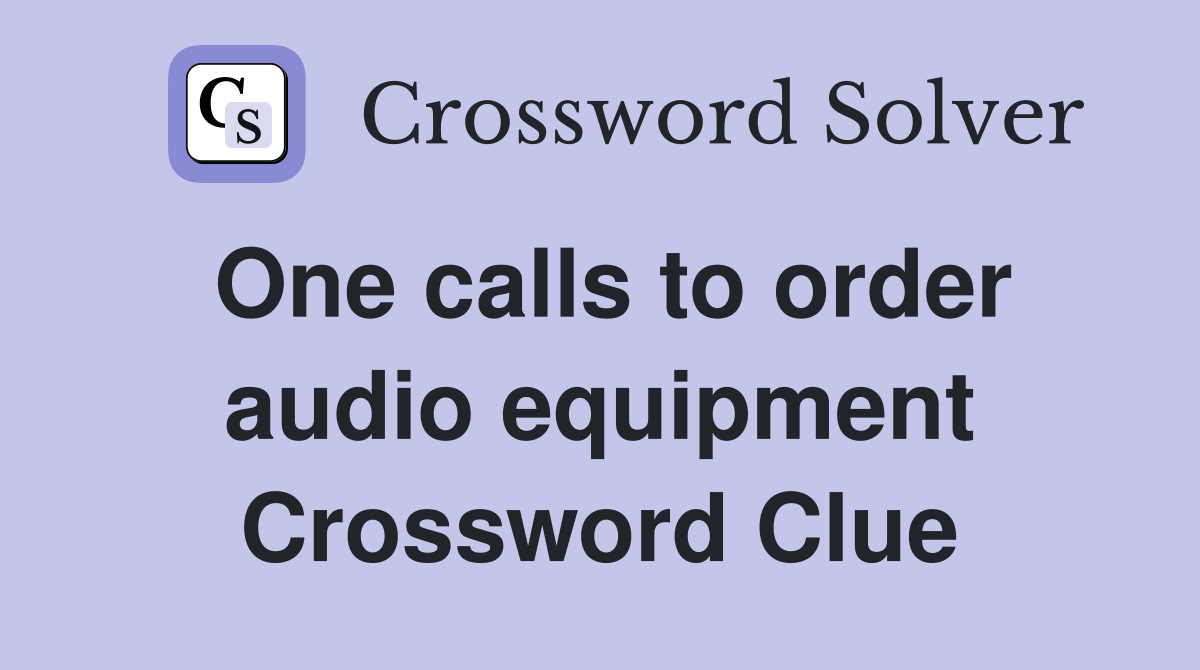 One calls to order audio equipment Crossword Clue