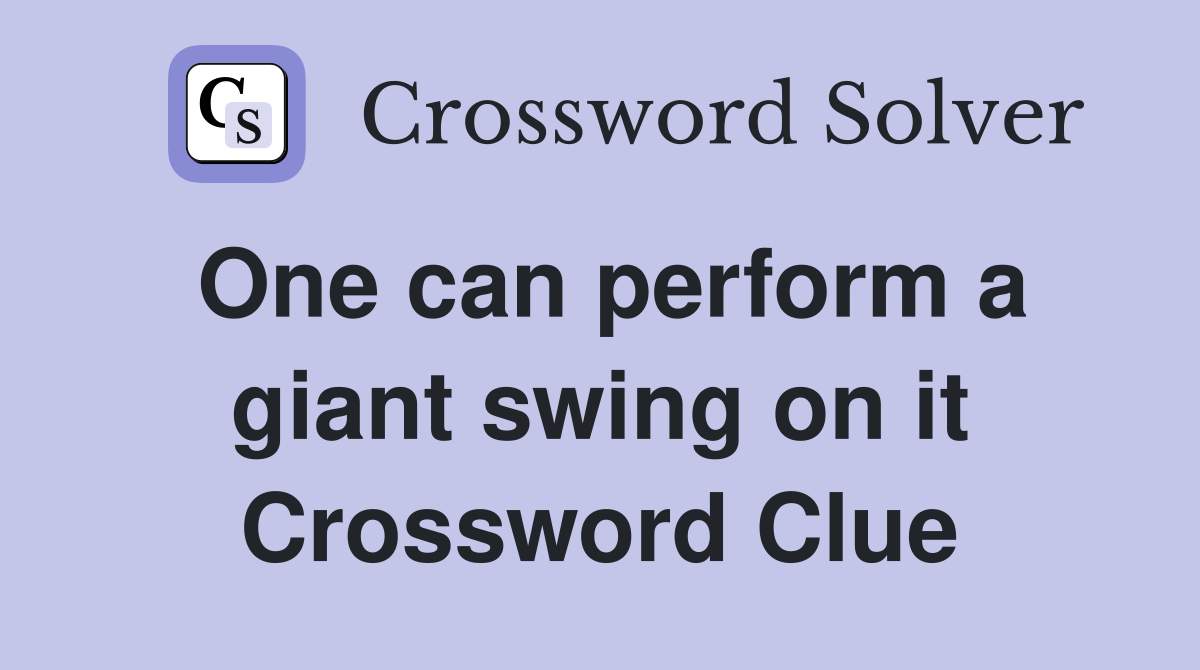 One can perform a giant swing on it Crossword Clue