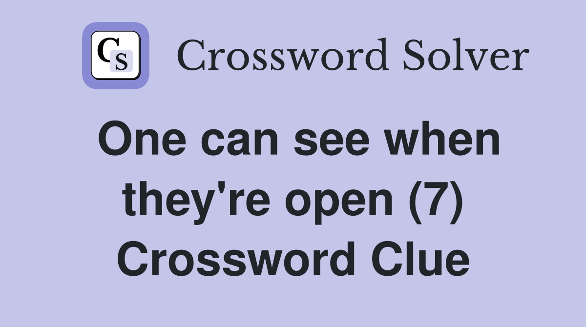 One can see when they're open (7) Crossword Clue