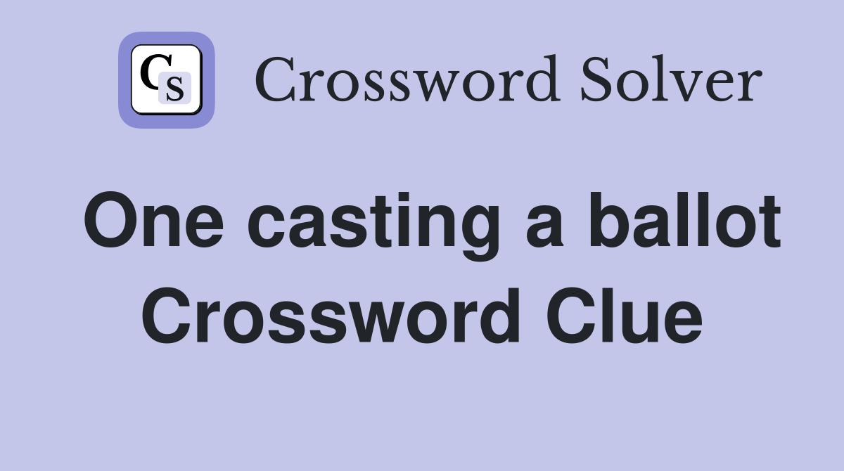 One casting a ballot Crossword Clue