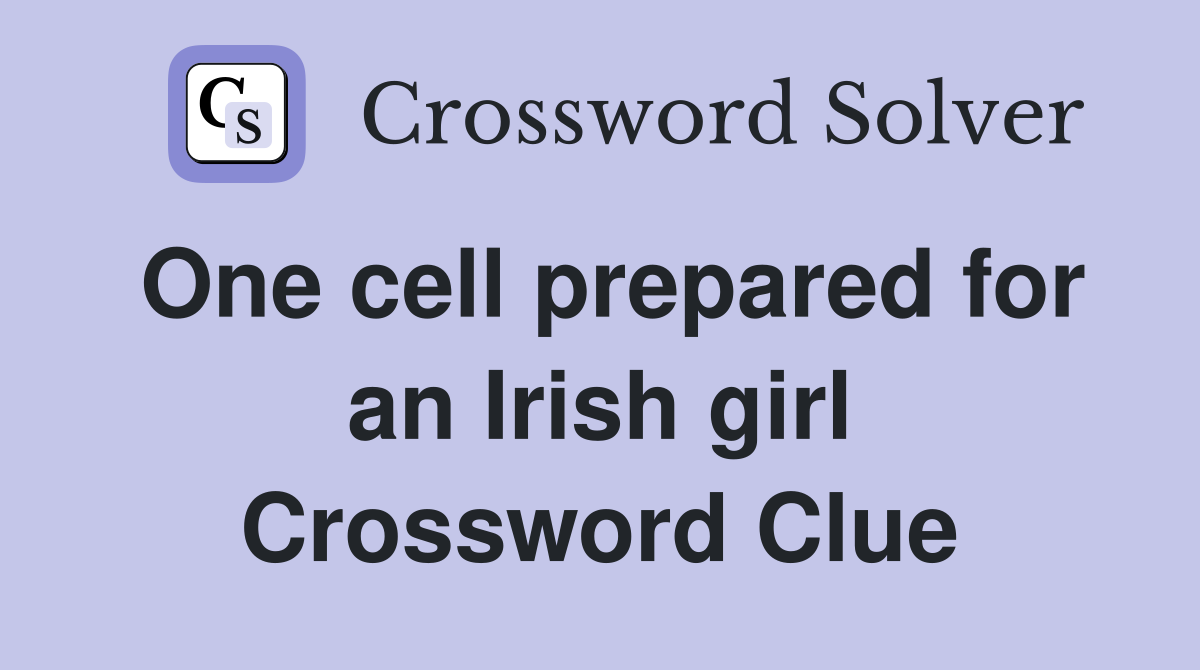 One cell prepared for an Irish girl Crossword Clue