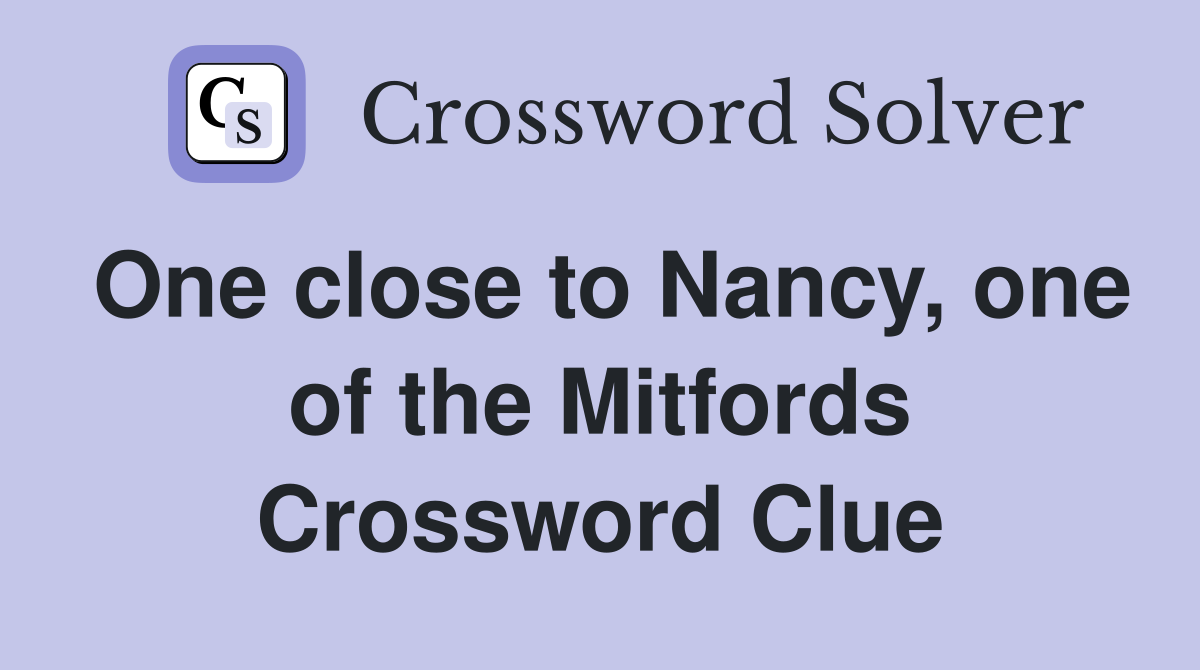One close to Nancy, one of the Mitfords Crossword Clue