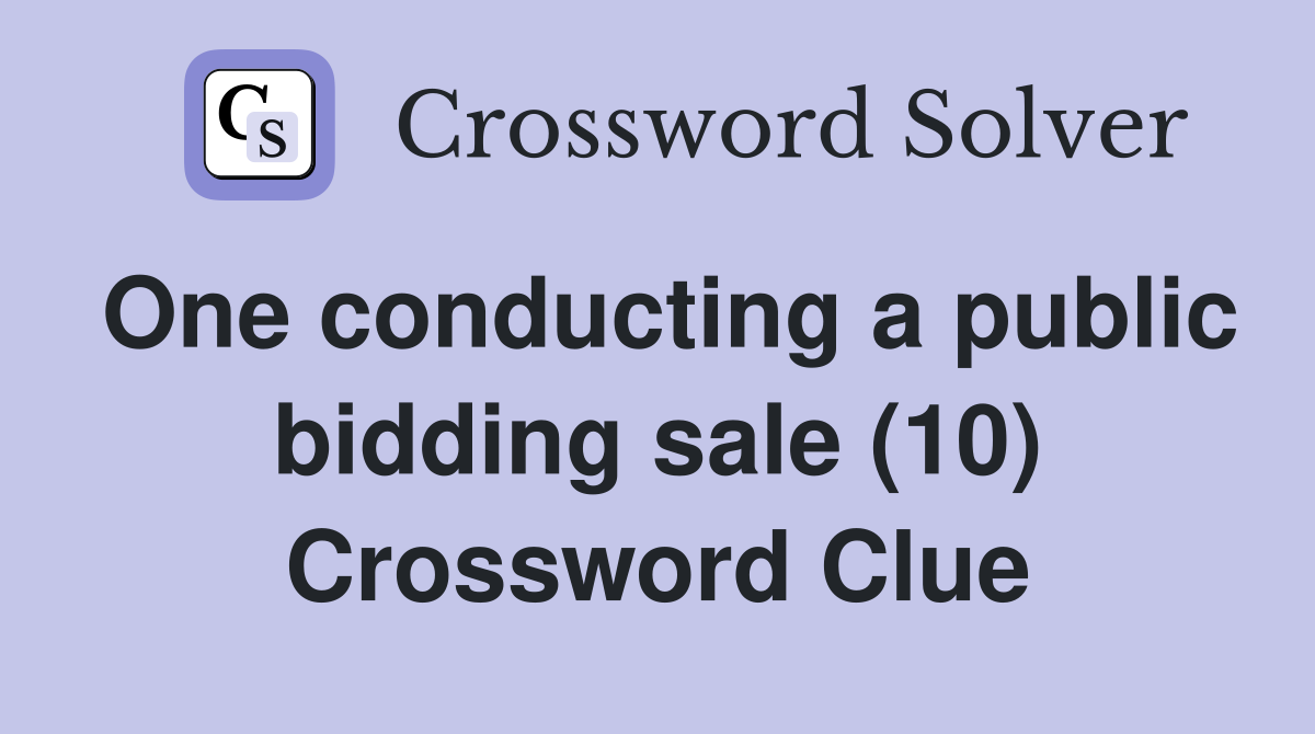 One conducting a public bidding sale (10) Crossword Clue