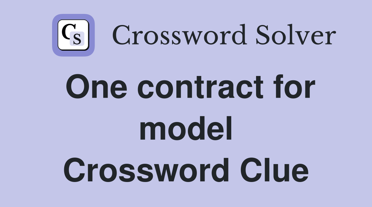 One contract for model Crossword Clue