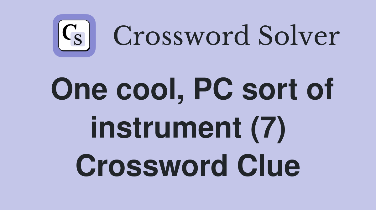 One cool, PC sort of instrument (7) Crossword Clue