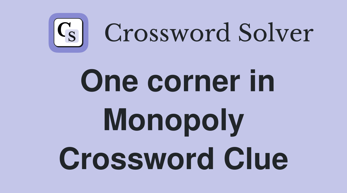 One corner in Monopoly Crossword Clue