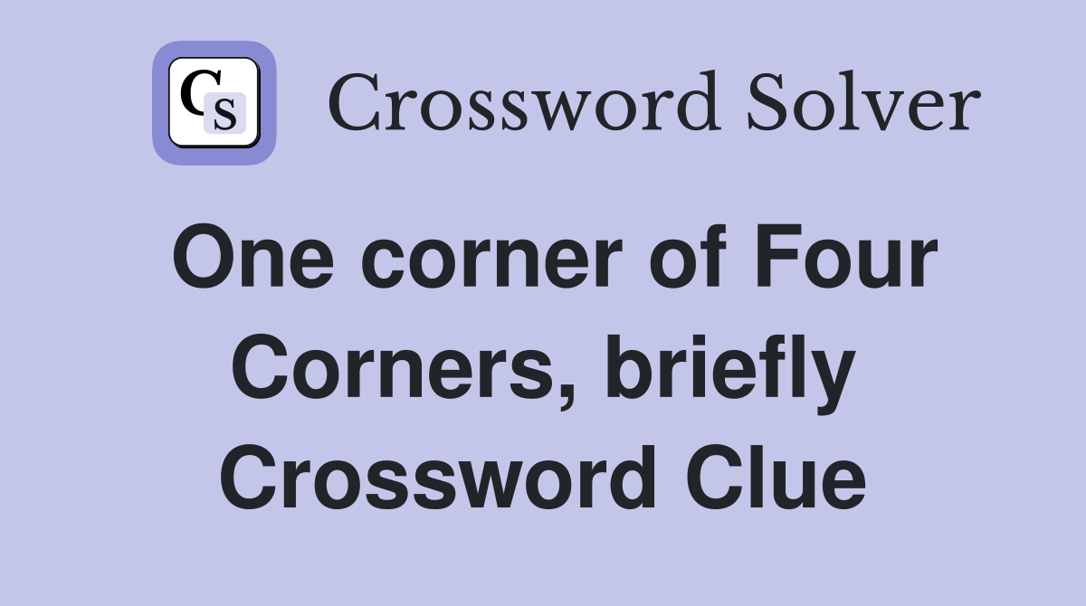 One corner of Four Corners, briefly Crossword Clue