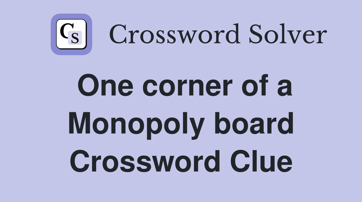 One corner of a Monopoly board Crossword Clue