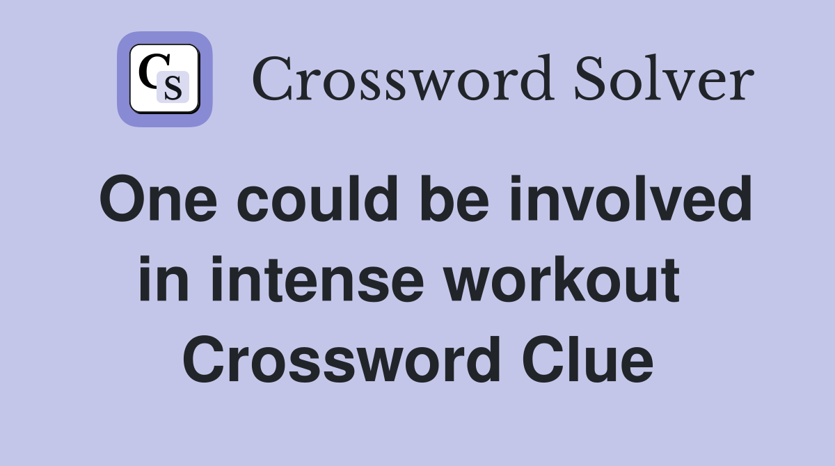 One could be involved in intense workout  Crossword Clue