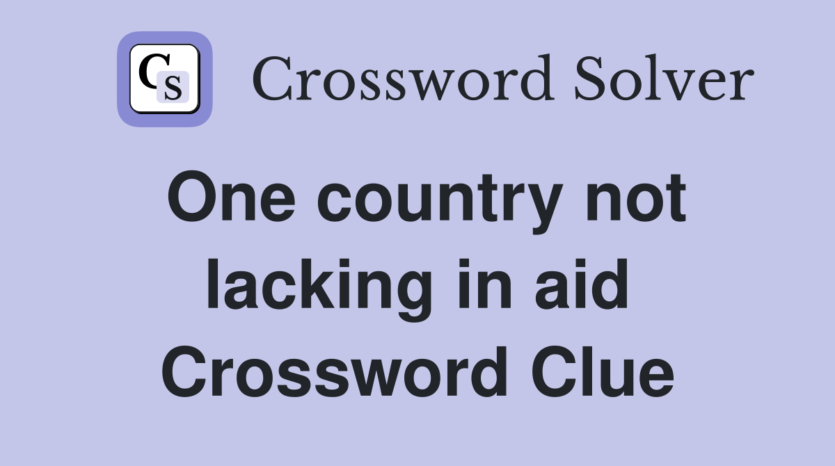 One country not lacking in aid Crossword Clue