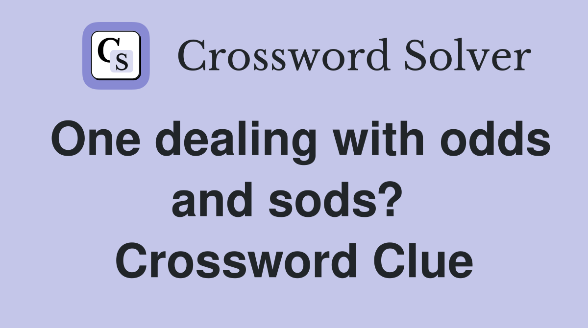 One dealing with odds and sods?  Crossword Clue