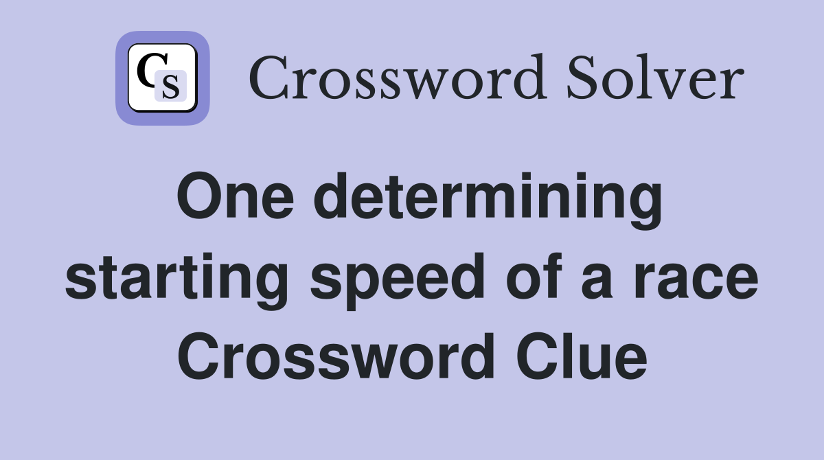 One determining starting speed of a race Crossword Clue