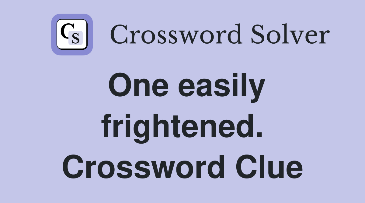 One easily frightened. Crossword Clue