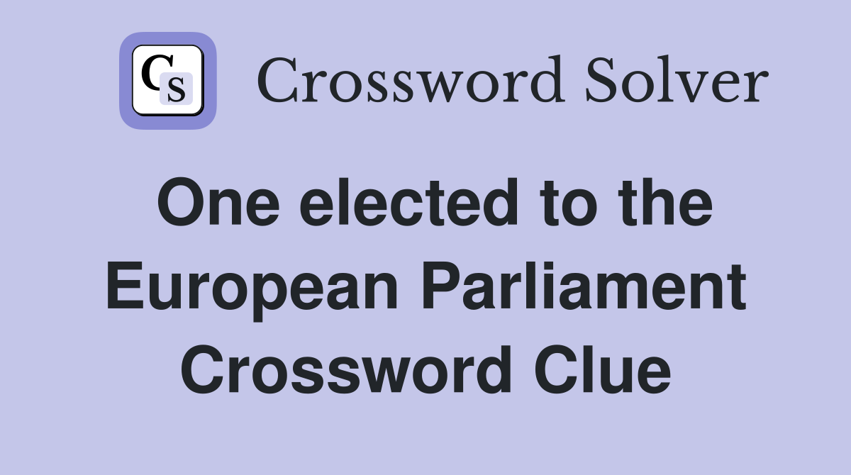 One elected to the European Parliament Crossword Clue